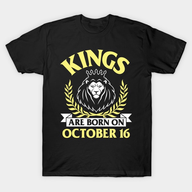 Happy Birthday To Me You Papa Dad Uncle Brother Husband Son Cousin Kings Are Born On October 16 T-Shirt by bakhanh123